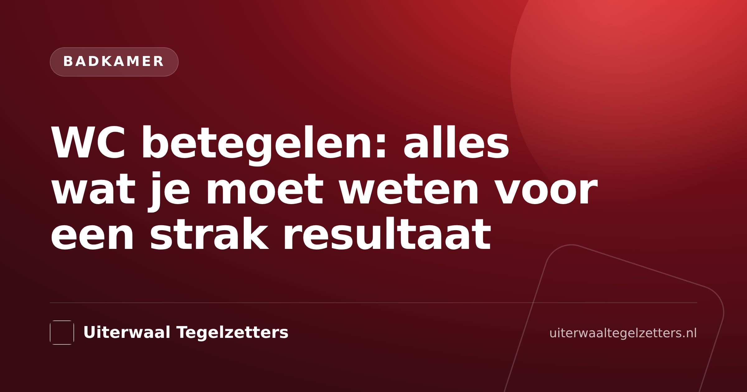 WC betegelen: alles wat je moet weten voor een strak resultaat
