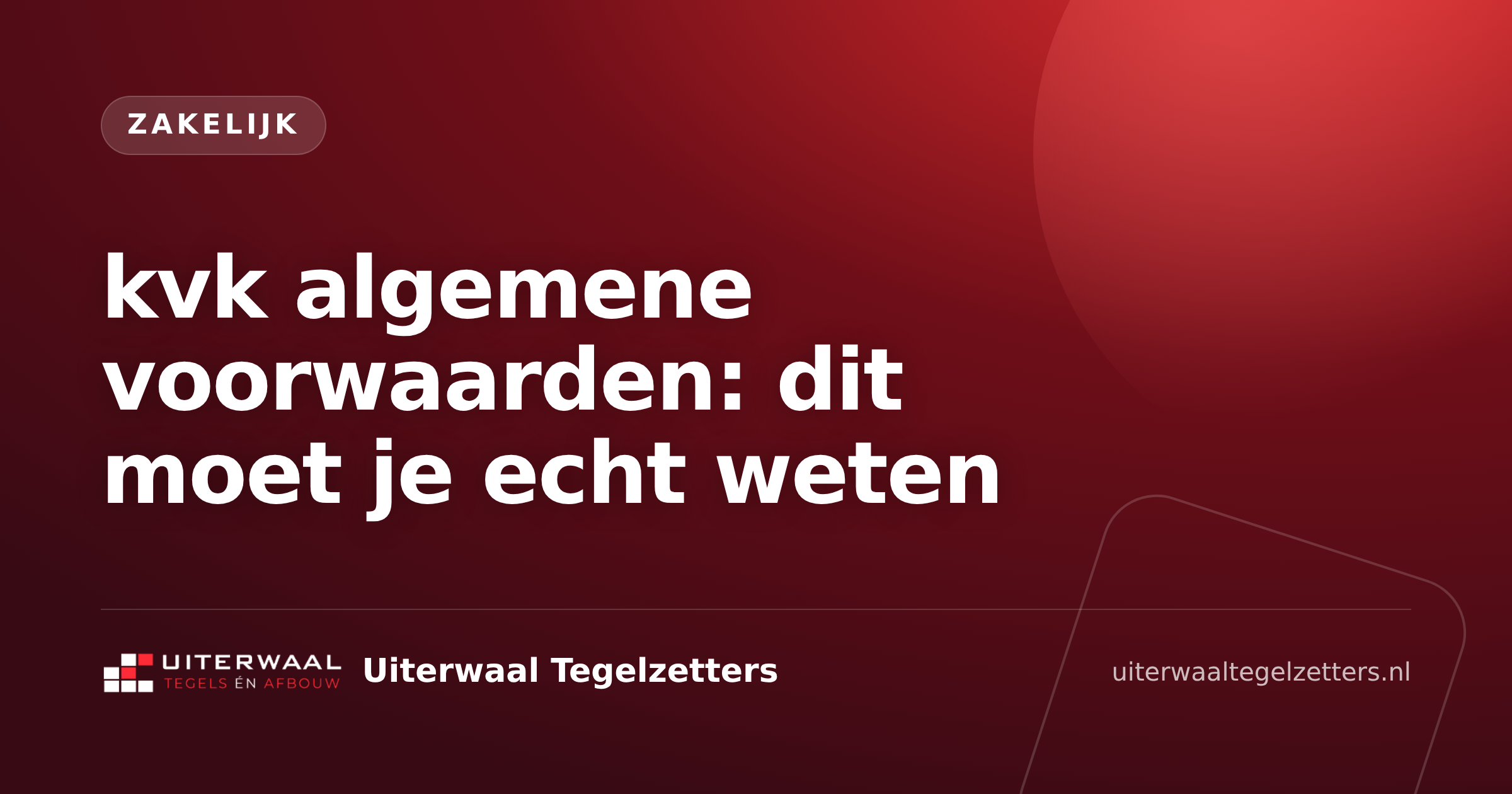 kvk algemene voorwaarden op een offerte en contract voor tegelwerk