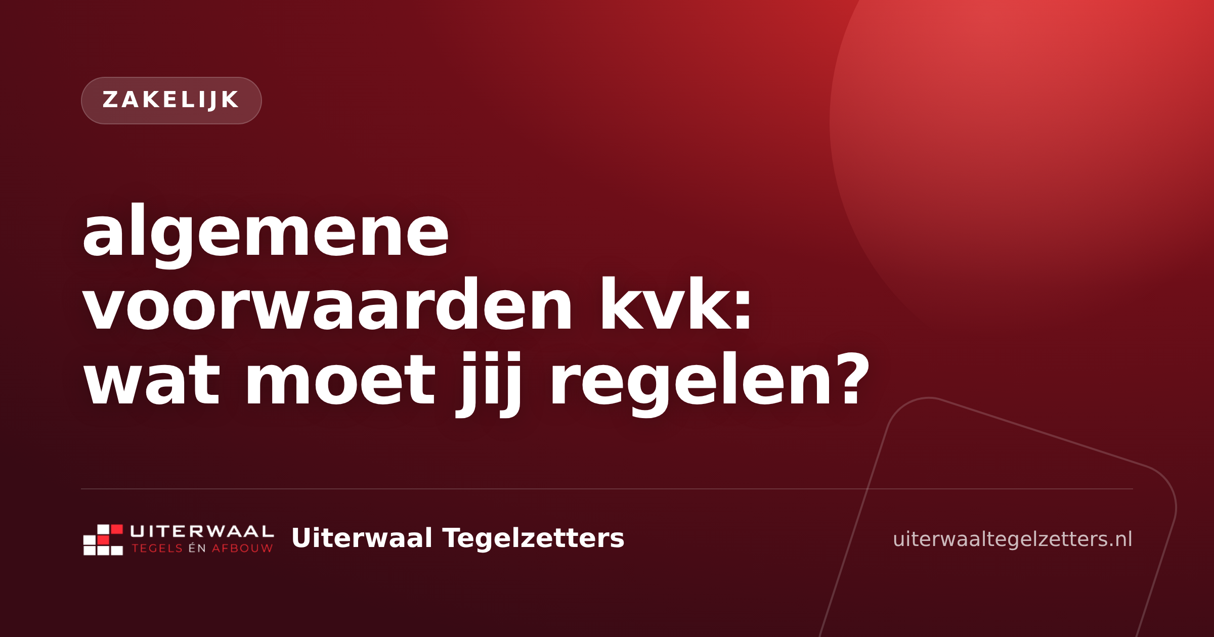 algemene voorwaarden kvk: wat moet jij regelen?