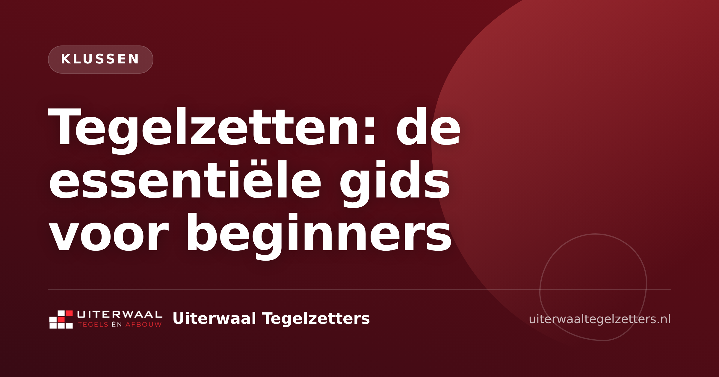 Tegelzetten: de essentiële gids voor beginners