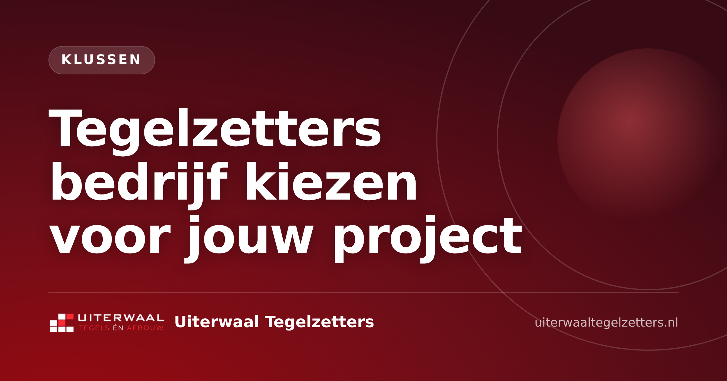 Tegelzetters bedrijf kiezen voor jouw project
