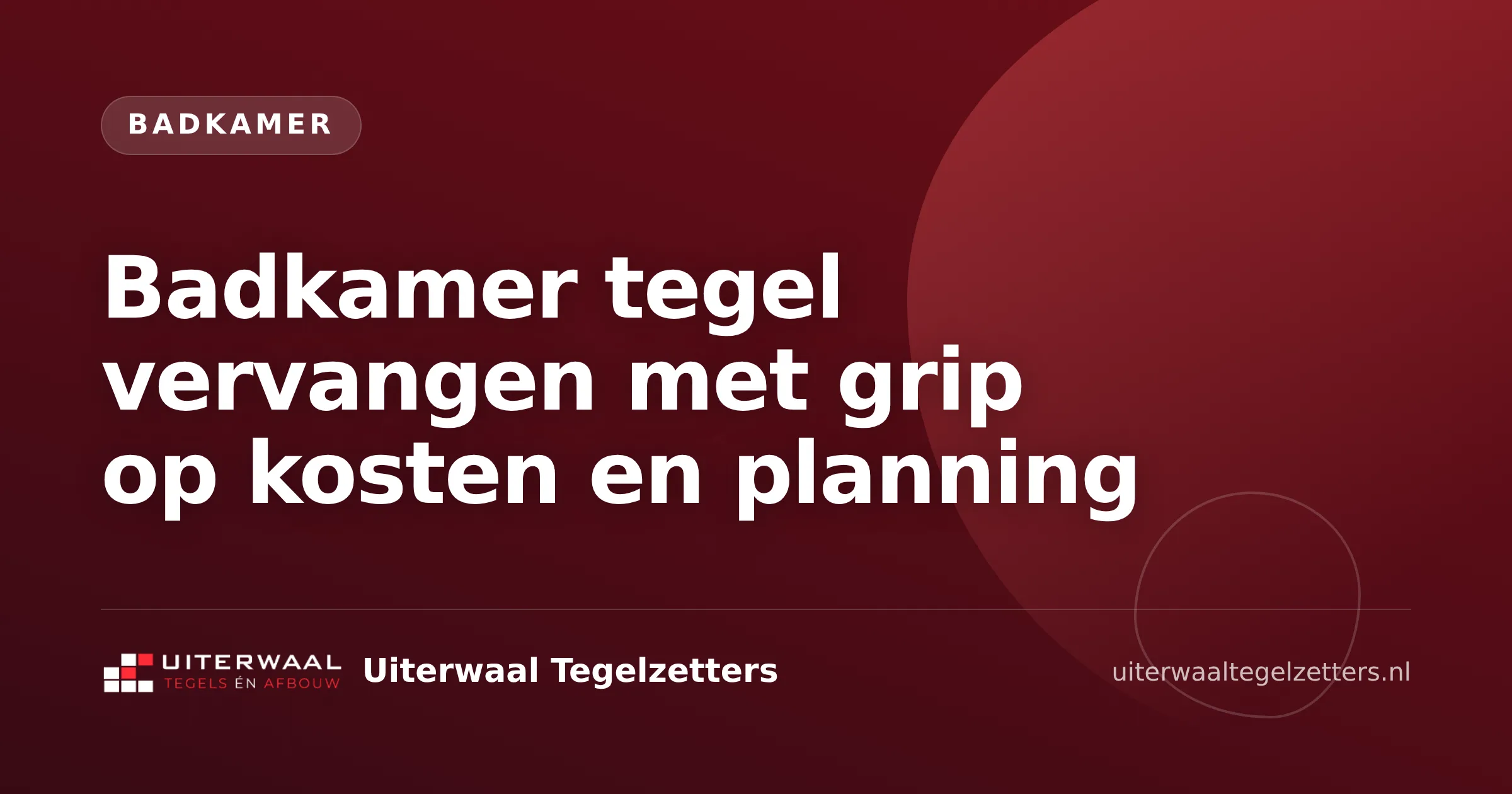 Badkamer tegel vervangen met grip op kosten en planning